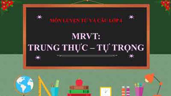 LTVC MRVT: Trung thực - Tự trọng